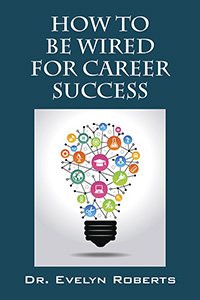 How To Be Wired For Career Success