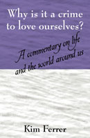 Why is it a crime to love ourselves?