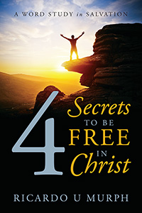 4 Secrets To Be Free In Christ