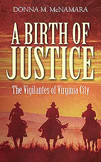 A Birth of Justice: The Vigilantes of Virginia City