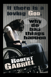 If There Is A Loving God Why Do Bad Things Happen?