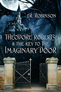 Theodore Roberts & the Key to The Imaginary Door