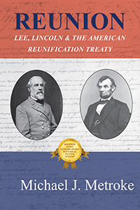 Reunion:  Lee, Lincoln & the American Reunification Treaty