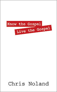 Know the Gospel Live the Gospel