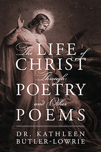 The Life of Christ Through Poetry and Other Poems