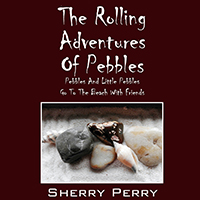 The Rolling Adventures Of Pebbles