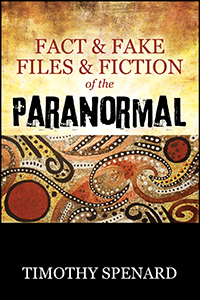 Fact & Fake Files & Fiction of the Paranormal
