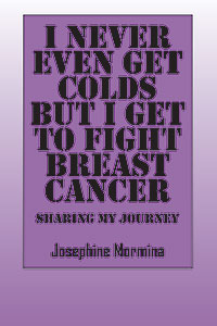 I Never Even Get Colds But I Get To Fight Breast Cancer