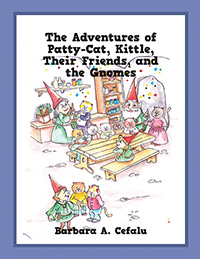 The Adventures of Patty-Cat, Kittle, Their Friends, and the Gnomes