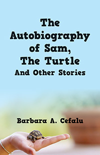 The Autobiography of Sam, The Turtle And Other Stories