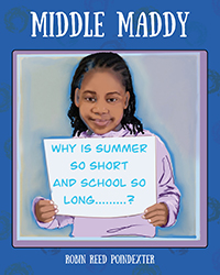 Middle Maddy: Why is Summer So Short and School So Long........?