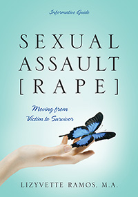 SEXUAL ASSAULT [RAPE]: Moving from Victim to Survivor