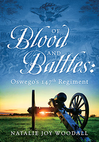 Of Blood and Battles: Oswego's 147th Regiment