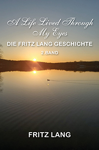 A Life Lived Through My Eyes: Die Fritz Lang Geschichte