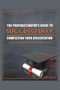 The Procrastinator's Guide to Successfully Completing Your Dissertation
