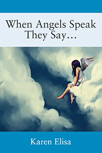When Angels Speak They Say…