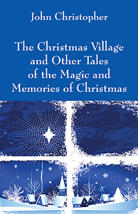 The Christmas Village and Other Tales of the Magic and Memories of Christmas