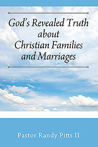 God’s Revealed Truth About Christian Families And Marriages