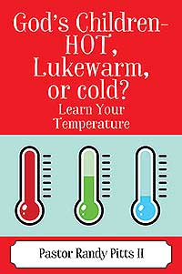 God’s Children - HOT, Lukewarm, or cold?