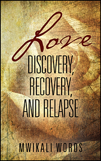 Love: Discovery, Recovery, and Relapse