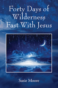 Forty Days of Wilderness Fast With Jesus