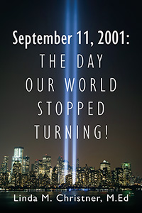 September 11, 2001: The Day Our World Stopped Turning!