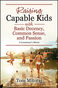 Raising Capable Kids with Basic Decency, Common Sense, and Passion