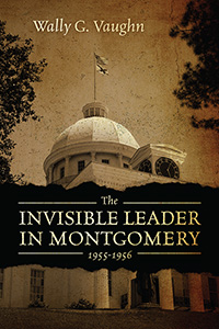 THE INVISIBLE LEADER IN MONTGOMERY 1955-1956