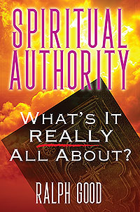 SPIRITUAL AUTHORITY: What's it Really all about?