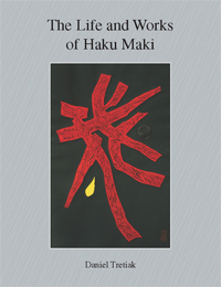 THE LIFE AND WORKS OF HAKU MAKI