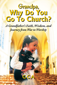 Grandpa, Why Do You Go To Church?