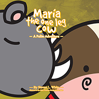 Maria The One Leg Cow: A Polite Story