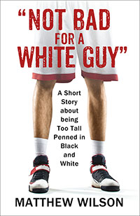 Not Bad for a White Guy