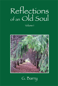 Reflections Of An Old Soul:  Volume 1