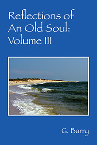 Reflections of An Old Soul: Volume III