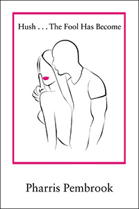 Hush ... The Fool Has Become