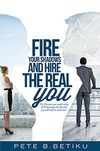 Fire Your Shadows and Hire the Real You