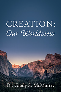 Creation: Our Worldview