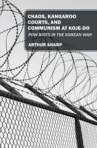 CHAOS, KANGAROO COURTS, AND COMMUNISM AT KOJE-DO