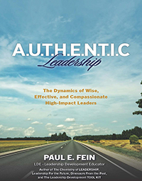 A.U.T.H.E.N.T.I.C. Leadership:  The Dynamics of Wise, Effective, and Compassionate High-Impact Leaders! (eBook Edition)
