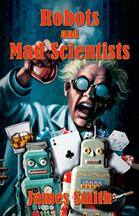 Robots and Mad Scientists