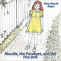 Maudie, the Parakeet, and the Fire Drill