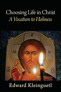Choosing Life in Christ A Vocation to Holiness