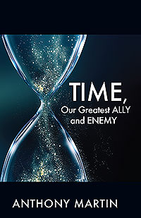 TIME, Our Greatest ALLY and ENEMY (eBook Edition)