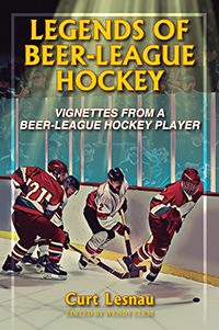 LEGENDS OF BEER-LEAGUE HOCKEY