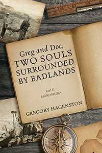 Greg and Doc, Two Souls Surrounded by Badlands