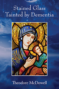 Stained Glass Tainted by Dementia (eBook Edition)