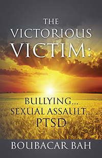 The Victorious Victim: Bullying…Sexual Assault…PTSD