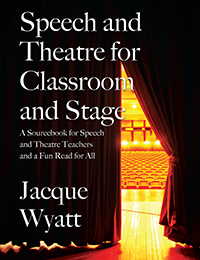 Speech and Theatre for the Classroom and the Stage
