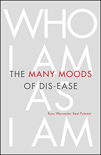 The Many Moods of Dis-Ease